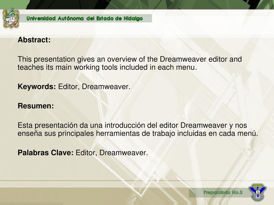Resumen: Esta presentación da una introducción del editor Dreamweaver y nos enseña