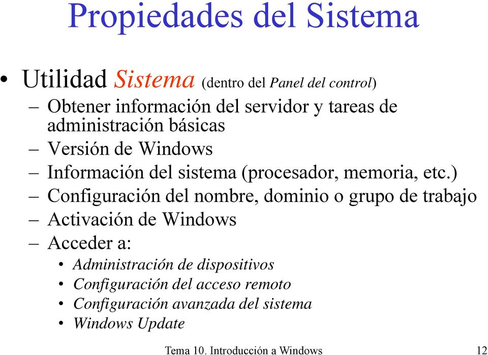 ) Configuración del nombre, dominio o grupo de trabajo Ati Activación ió de Windows Wid Acceder a: Administración