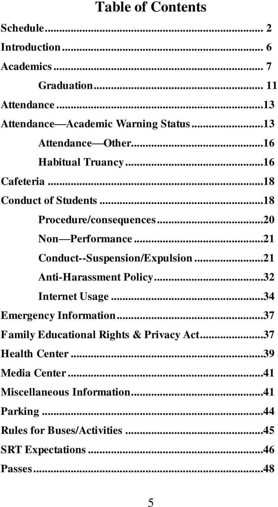 ..21 Conduct--Suspension/Expulsion...21 Anti-Harassment Policy...32 Internet Usage...34 Emergency Information.