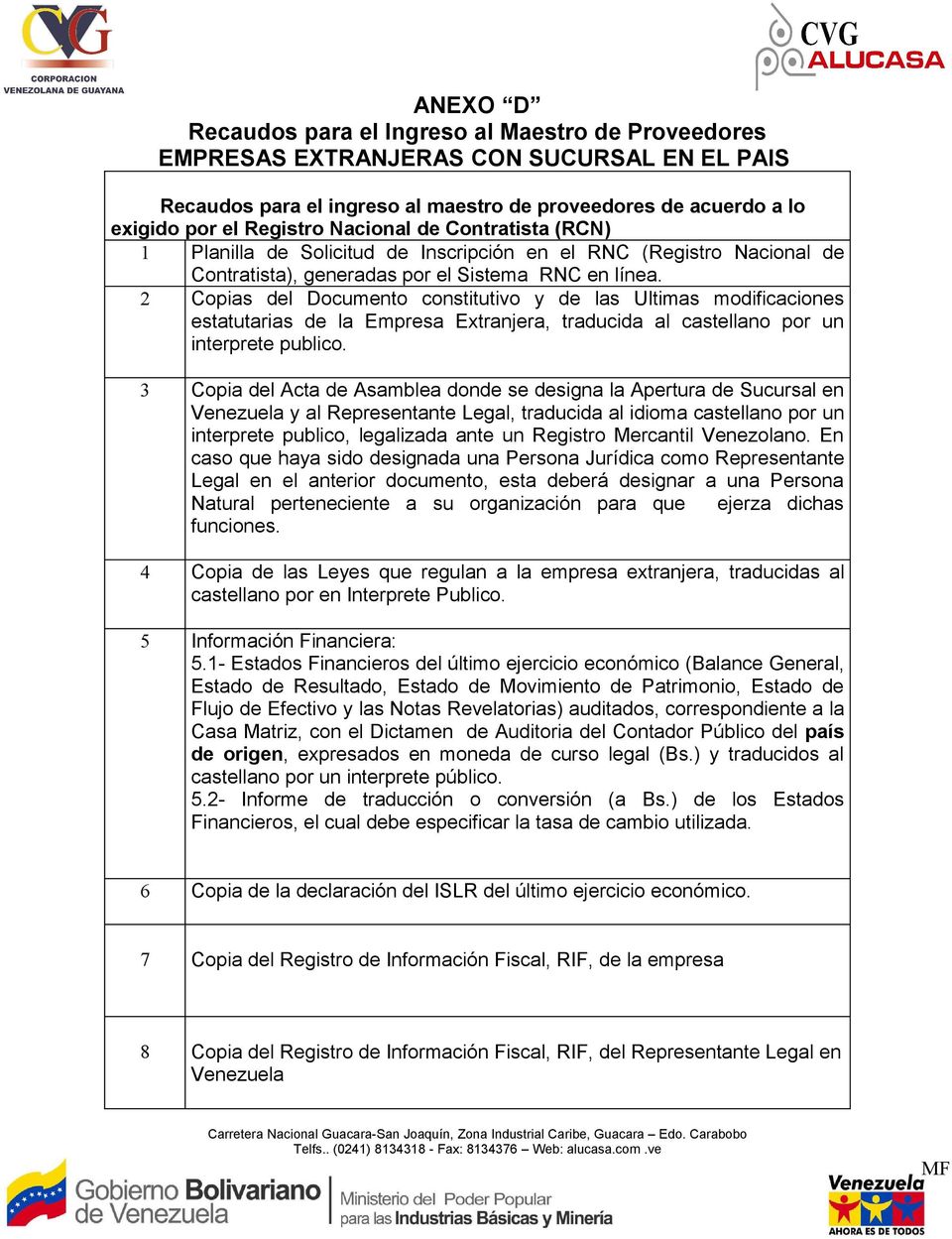 2 Copias del Documento constitutivo y de las Ultimas modificaciones estatutarias de la Empresa Extranjera, traducida al castellano por un interprete publico.