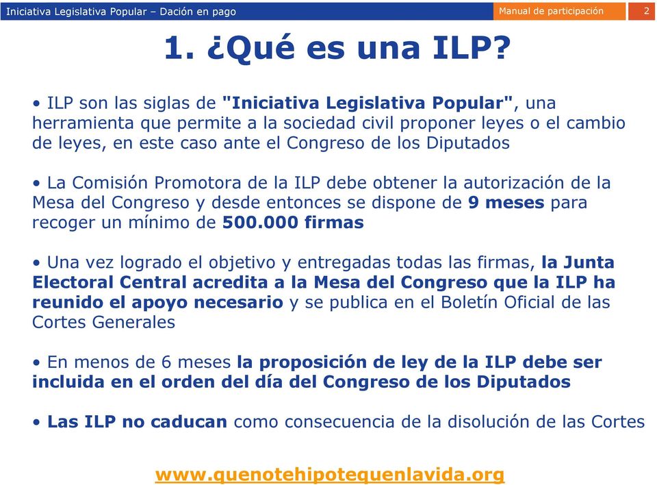 Promotora de la ILP debe obtener la autorización de la Mesa del Congreso y desde entonces se dispone de 9 meses para recoger un mínimo de 500.