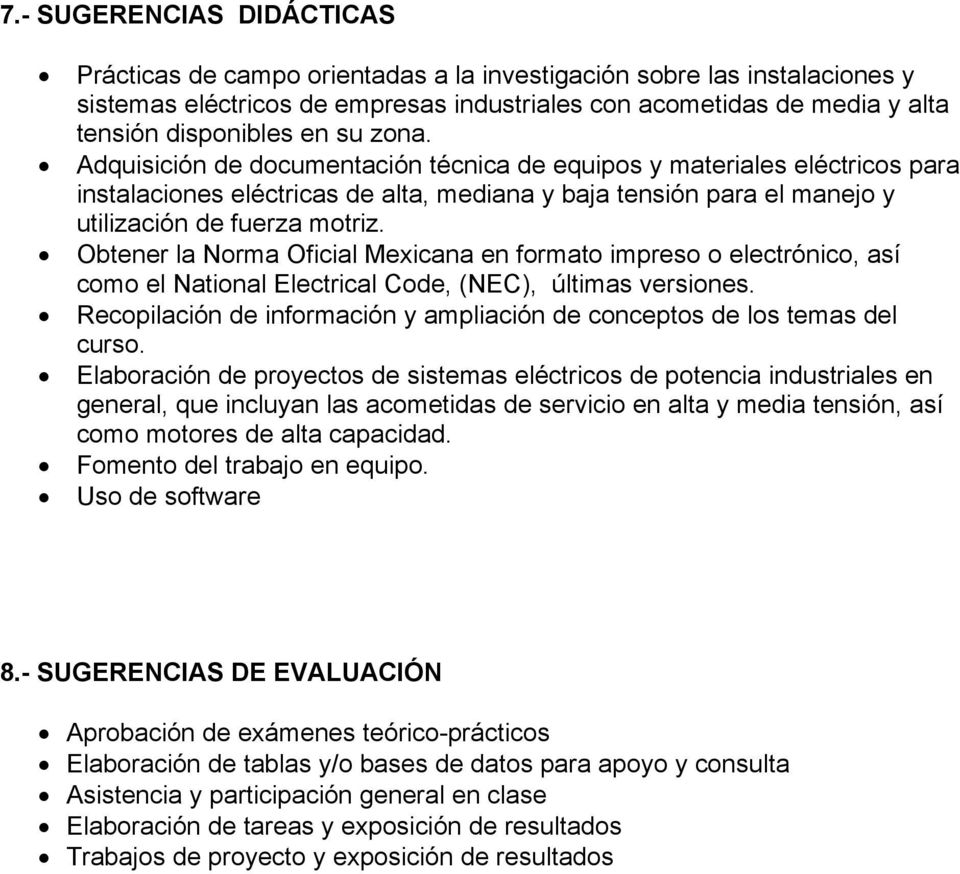 Obtener la Norma Oficial Mexicana en formato impreso o electrónico, así como el National Electrical Code, (NEC), últimas versiones.
