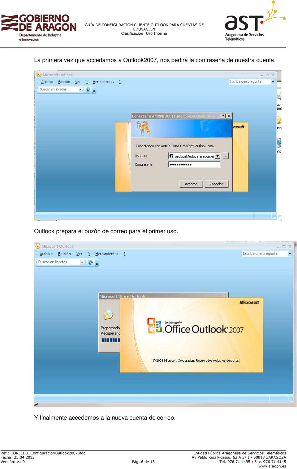 Outlook prepara el buzón de correo para el primer uso.