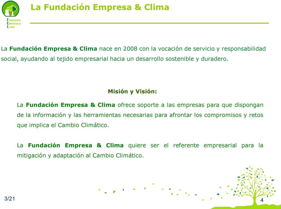 Misión y Visión: La Fundación Empresa & Clima ofrece soporte a las empresas para que dispongan de la información y las herramientas