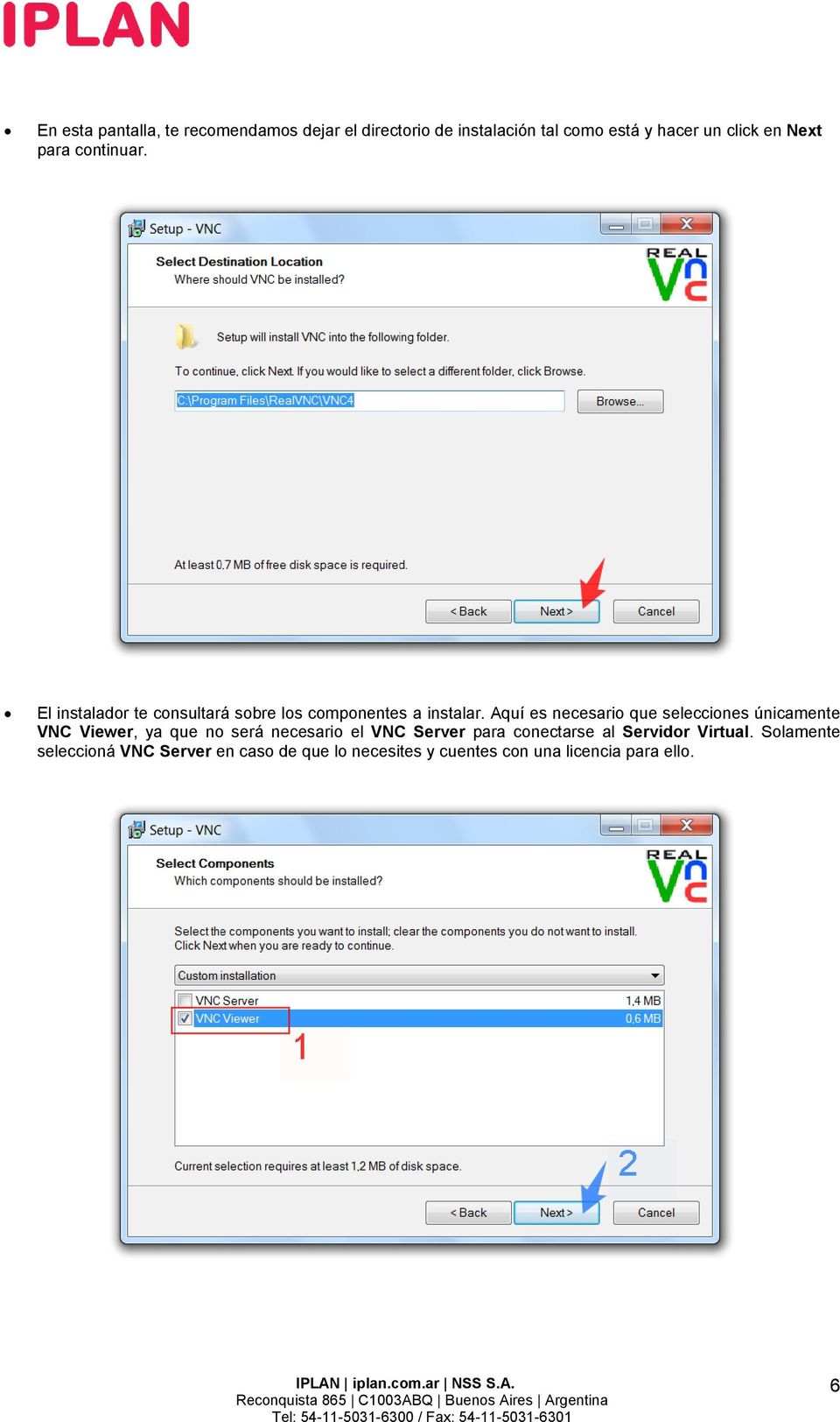 Aquí es necesario que selecciones únicamente VNC Viewer, ya que no será necesario el VNC Server para