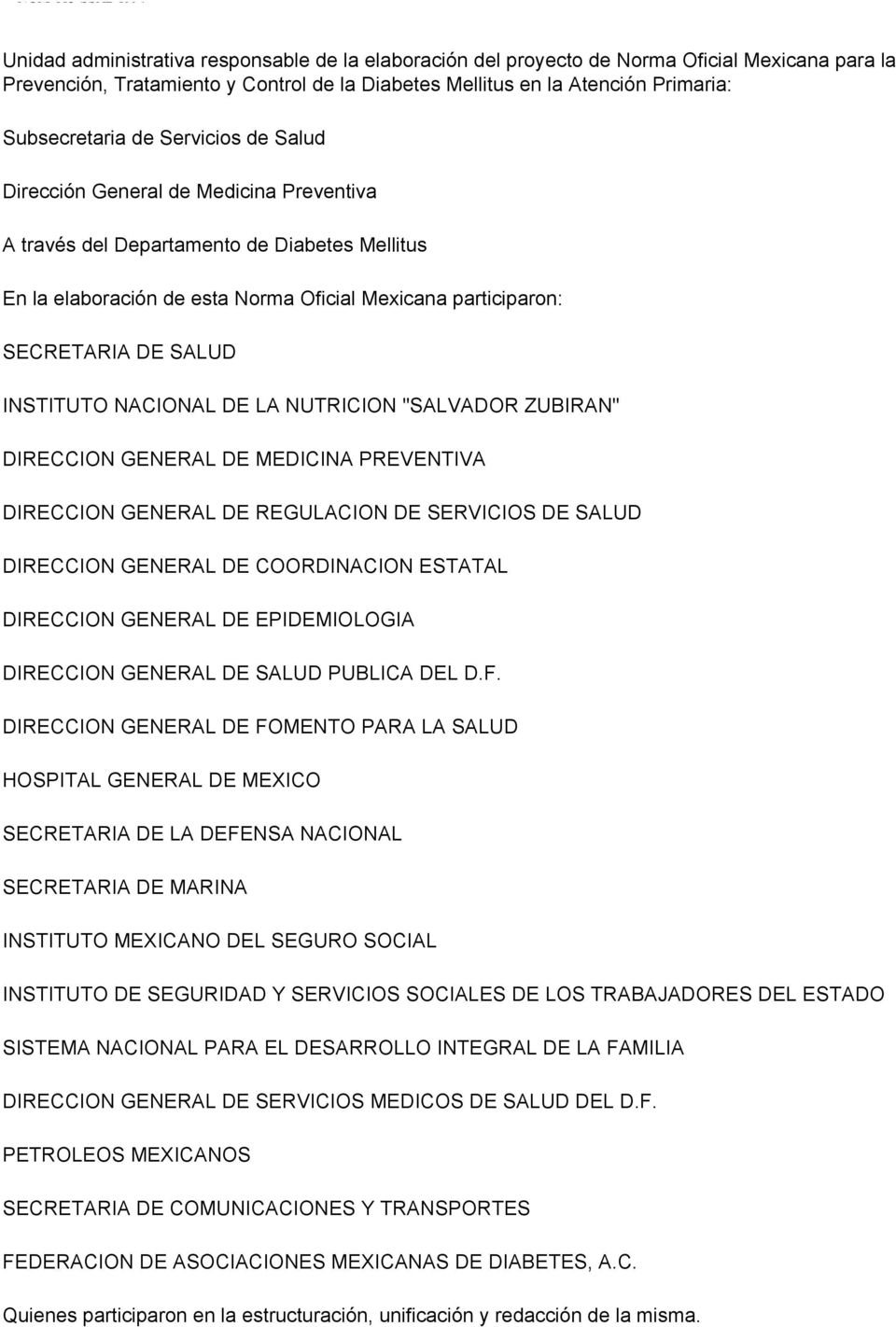 DE SALUD INSTITUTO NACIONAL DE LA NUTRICION "SALVADOR ZUBIRAN" DIRECCION GENERAL DE MEDICINA PREVENTIVA DIRECCION GENERAL DE REGULACION DE SERVICIOS DE SALUD DIRECCION GENERAL DE COORDINACION ESTATAL