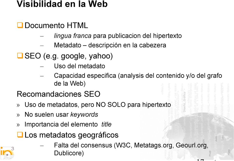 google, yahoo) Uso del metadato Capacidad especifica (analysis del contenido y/o del grafo de la Web)