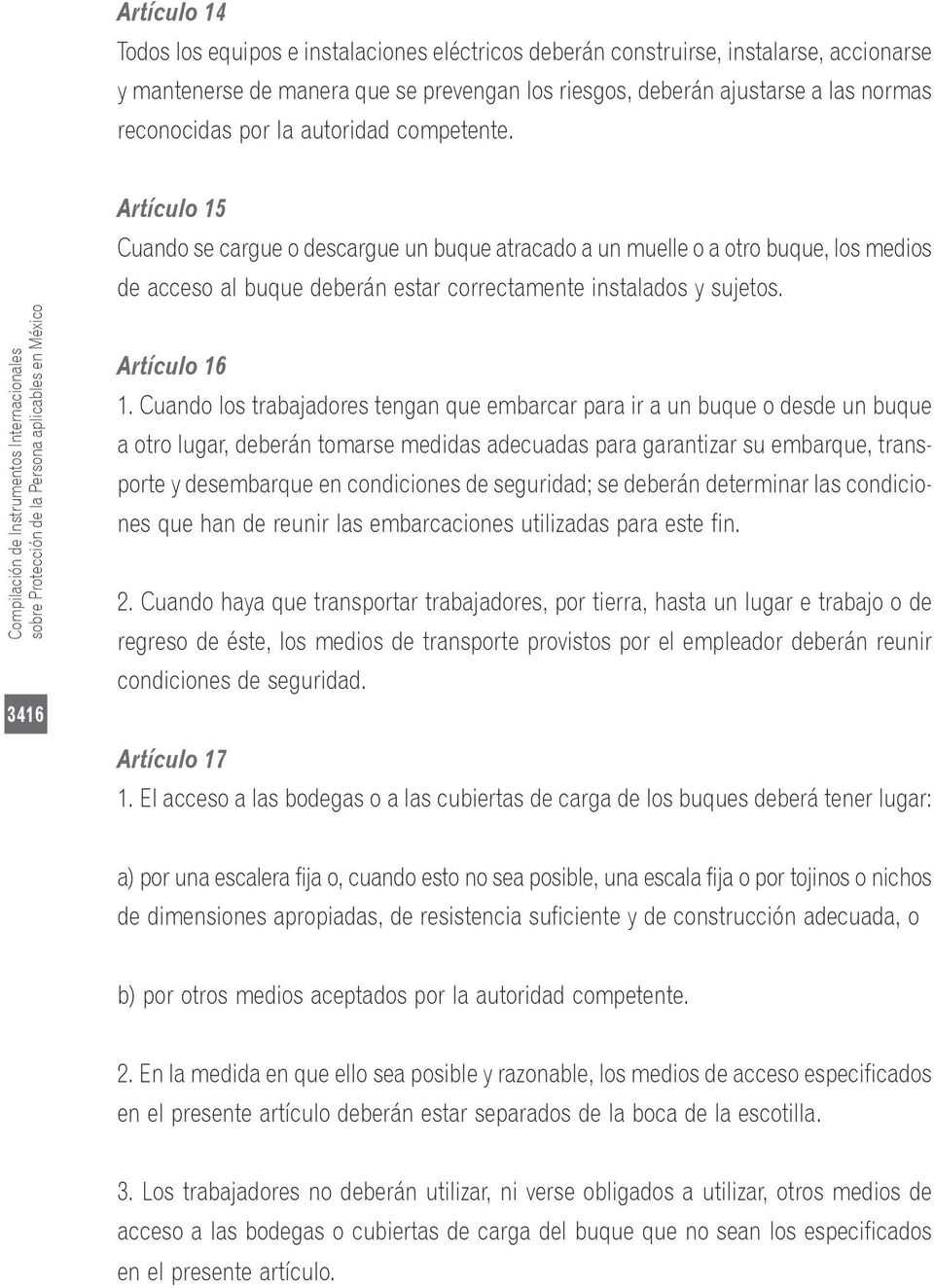 Compilación de Instrumentos Internacionales sobre Protección de la Persona aplicables en México 3416 Artículo 16 1.