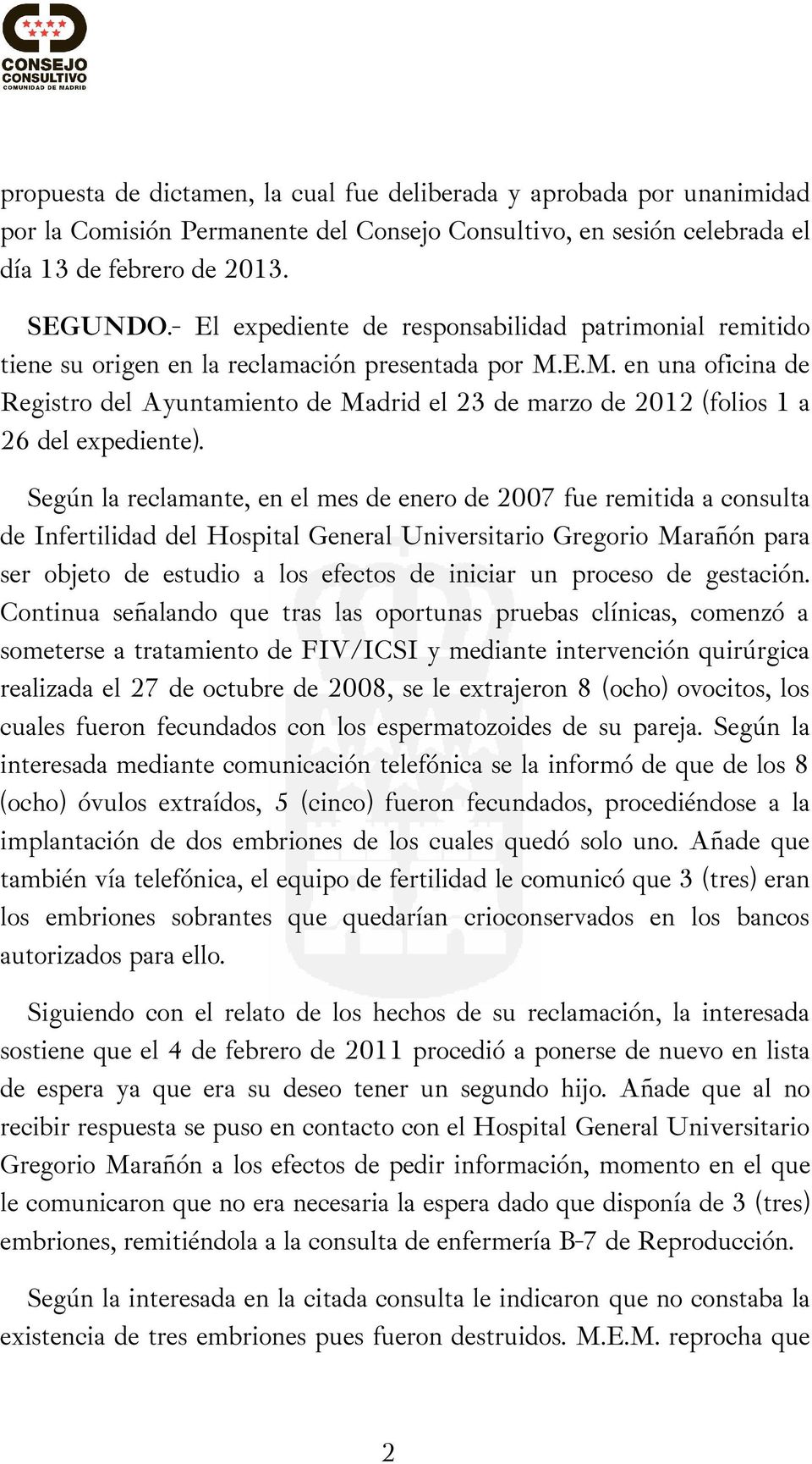 E.M. en una oficina de Registro del Ayuntamiento de Madrid el 23 de marzo de 2012 (folios 1 a 26 del expediente).