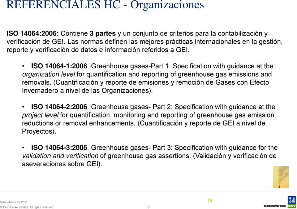 Greenhouse gases-part 1: Specification with guidance at the organization level for quantification and reporting of greenhouse gas emissions and removals.