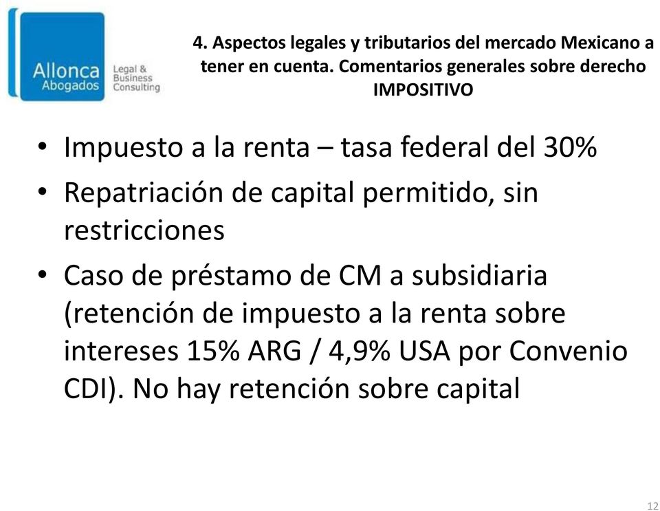 Repatriación de capital permitido, sin restricciones Caso de préstamo de CM a subsidiaria