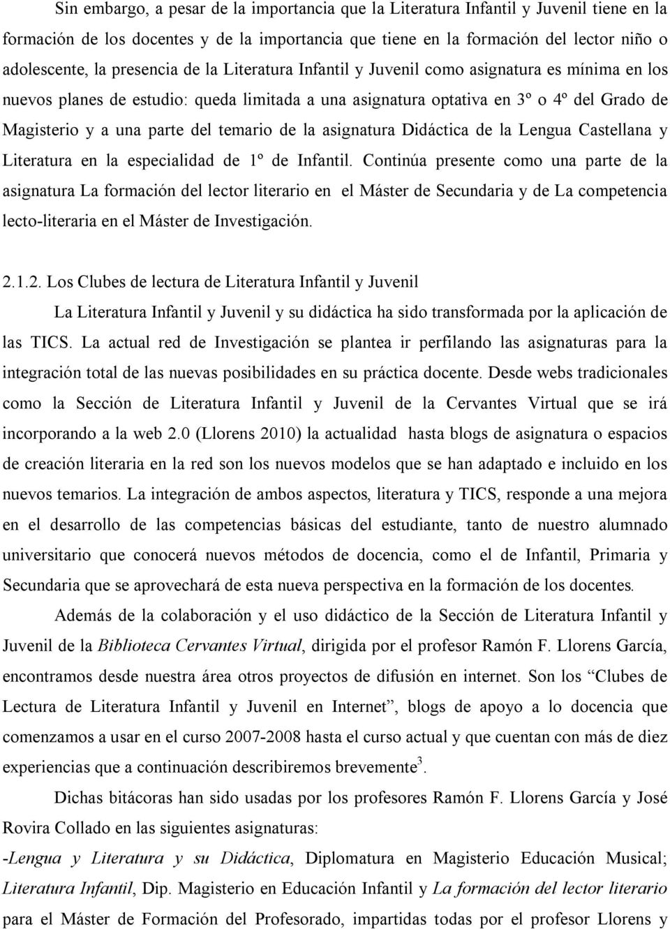 temario de la asignatura Didáctica de la Lengua Castellana y Literatura en la especialidad de 1º de Infantil.