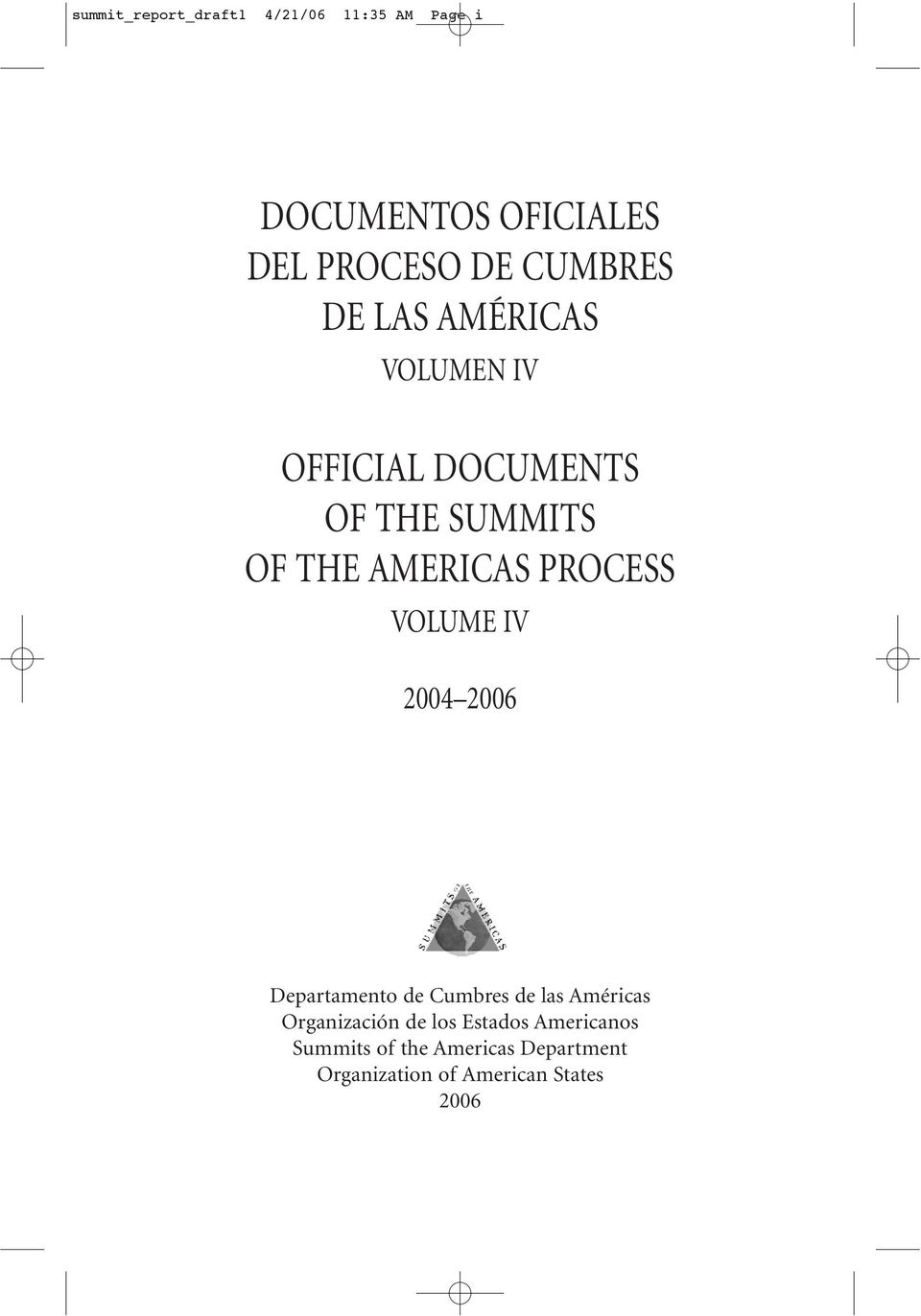 PROCESS VOLUME IV 2004 2006 Departamento de Cumbres de las Américas Organización de