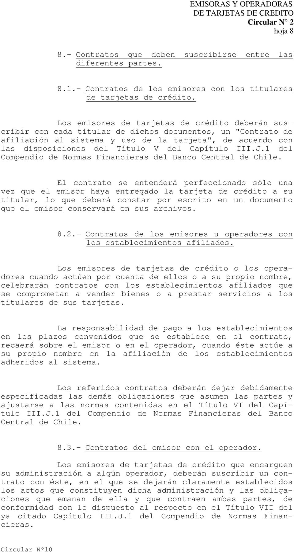 del Capítulo III.J.1 del Compendio de Normas Financieras del Banco Central de Chile.