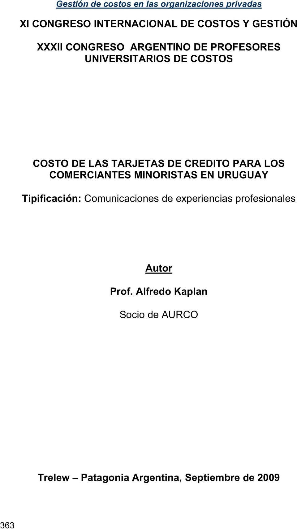 PARA LOS COMERCIANTES MINORISTAS EN URUGUAY Tipificación: Comunicaciones de experiencias
