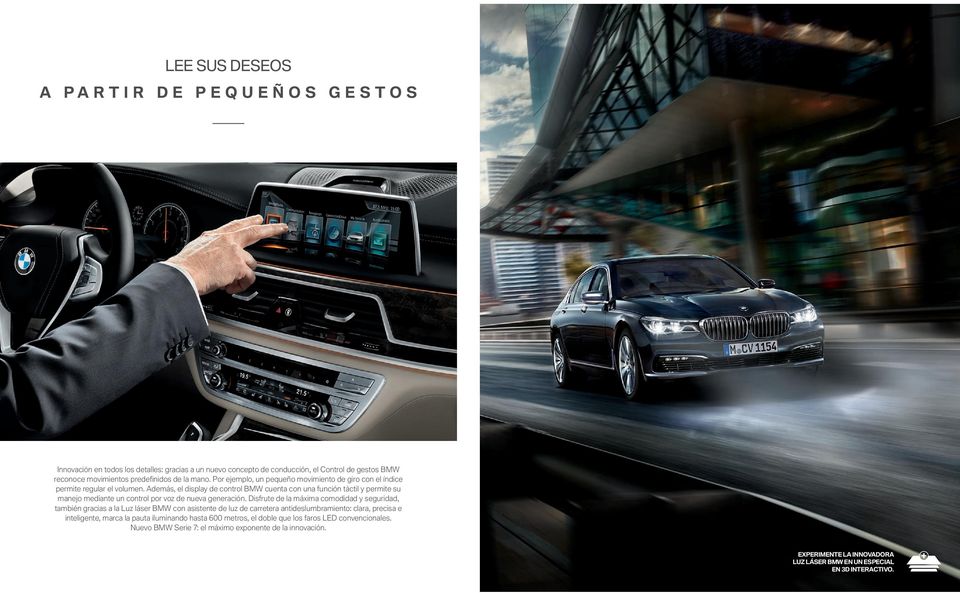 Además, el display de control BMW cuenta con una función táctil y permite su manejo mediante un control por voz de nueva generación.