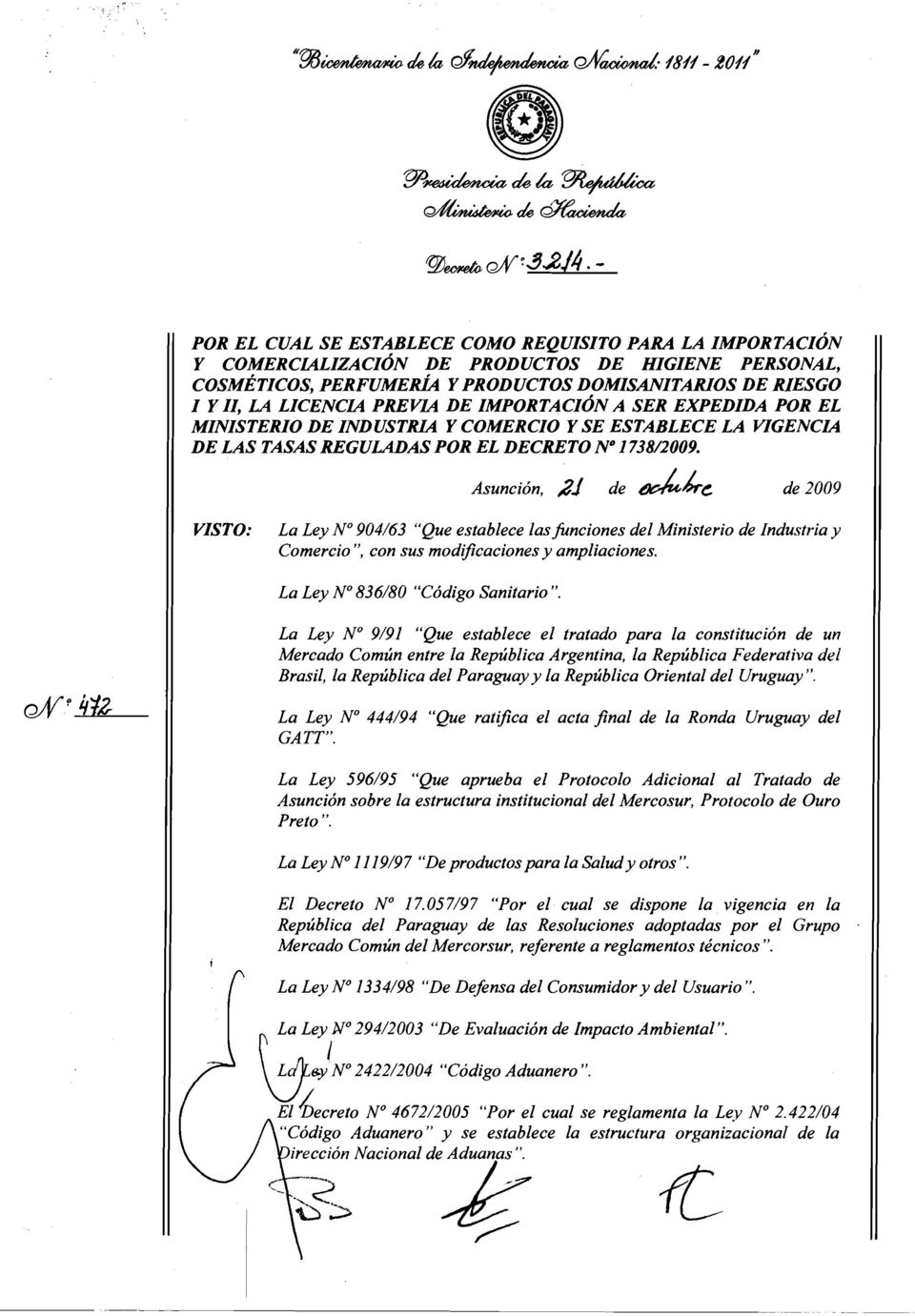 La Ley No 9/91 "Que establece el tratado para la constitución de un Mercado Común entre la República Argentina, la República Federativa dei Brasil, la República del Paraguay y la República Oriental