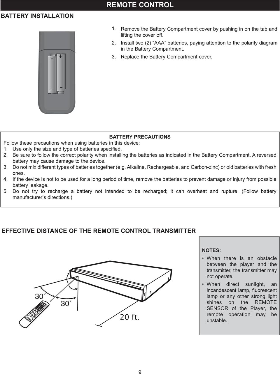BATTERY PRECAUTIONS Follow these precautions when using batteries in this device:. Use only the size and type of batteries specified.