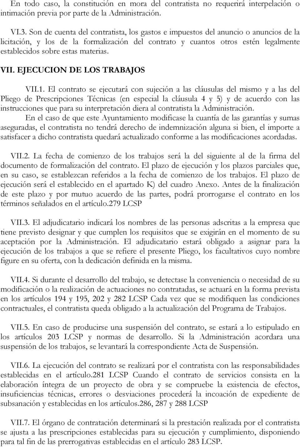 materias. VII. EJECUCION DE LOS TRABAJOS VII.1.