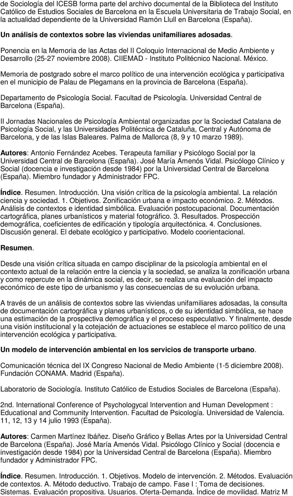 Ponencia en la Memoria de las Actas del II Coloquio Internacional de Medio Ambiente y Desarrollo (25-27 noviembre 2008). CIIEMAD - Instituto Politécnico Nacional. México.