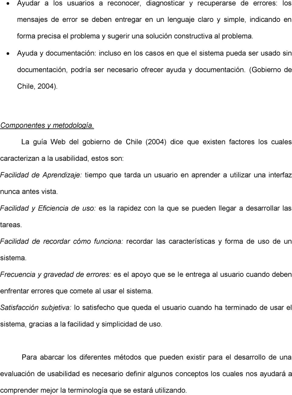 (Gobierno de Chile, 2004). Componentes y metodología.