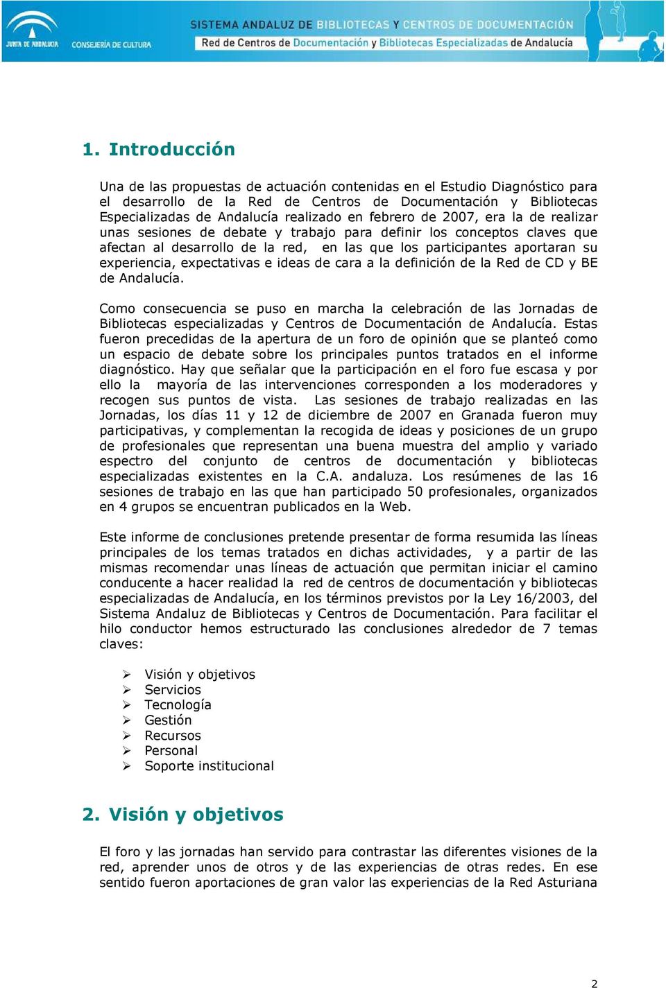 expectativas e ideas de cara a la definición de la Red de CD y BE de Andalucía.