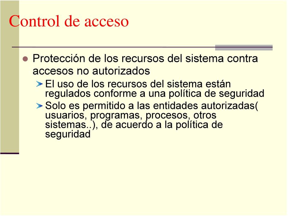 política de seguridad Solo es permitido a las entidades autorizadas(