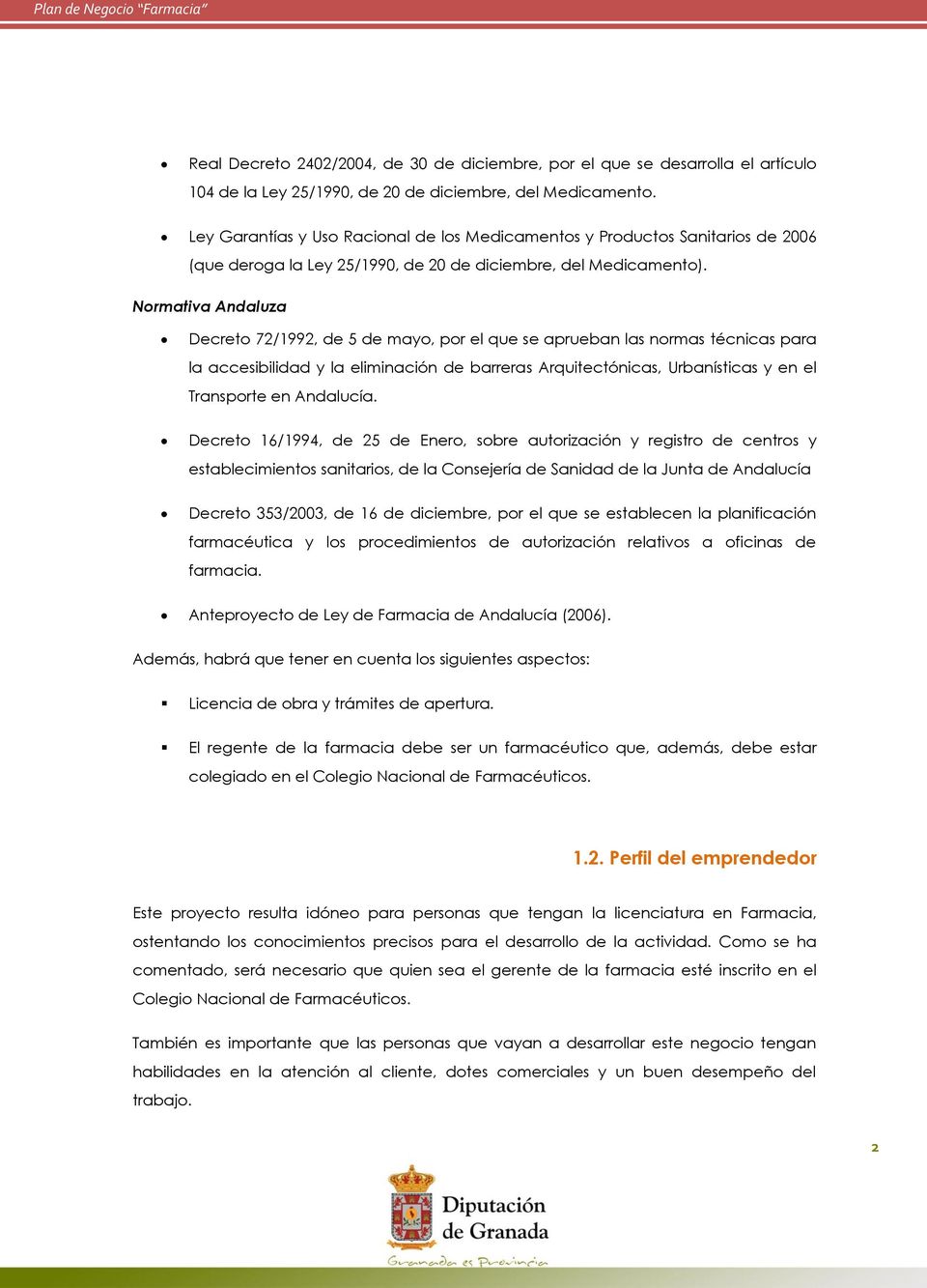 Normativa Andaluza Decreto 72/1992, de 5 de mayo, por el que se aprueban las normas técnicas para la accesibilidad y la eliminación de barreras Arquitectónicas, Urbanísticas y en el Transporte en