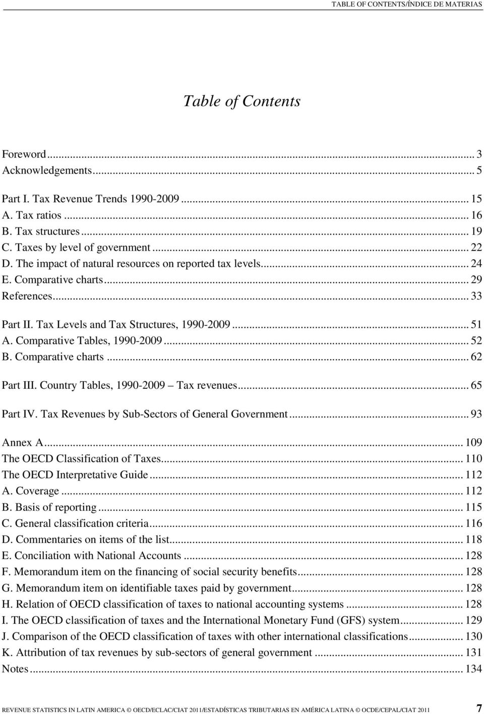 Comparative Tables, 1990-2009... 52 B. Comparative charts... 62 Part III. Country Tables, 1990-2009 Tax revenues... 65 Part IV. Tax Revenues by Sub-Sectors of General Government... 93 Annex A.
