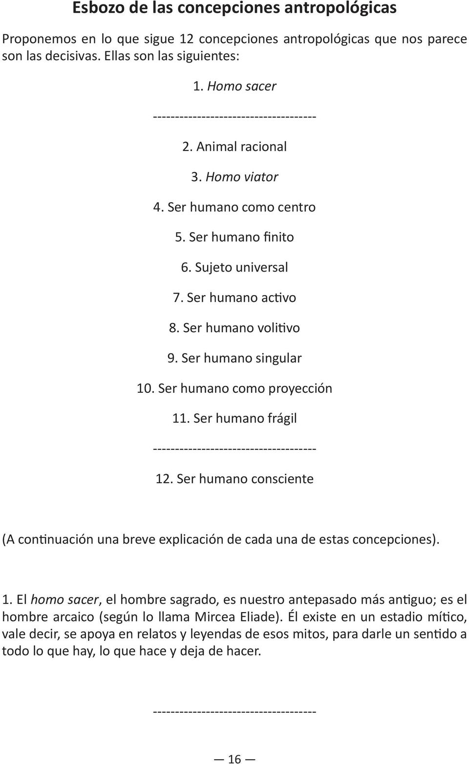 Ser humano singular 10. Ser humano como proyección 11. Ser humano frágil ------------------------------------- 12.