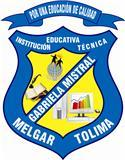 INSTITUCION EDUCATIVA TÈCNICA GABRIELA MISTRAL MELGAR TOLIMA Reg. Ed. No. 123277 123278 DANE 173449-000759 NIT: 809.009.