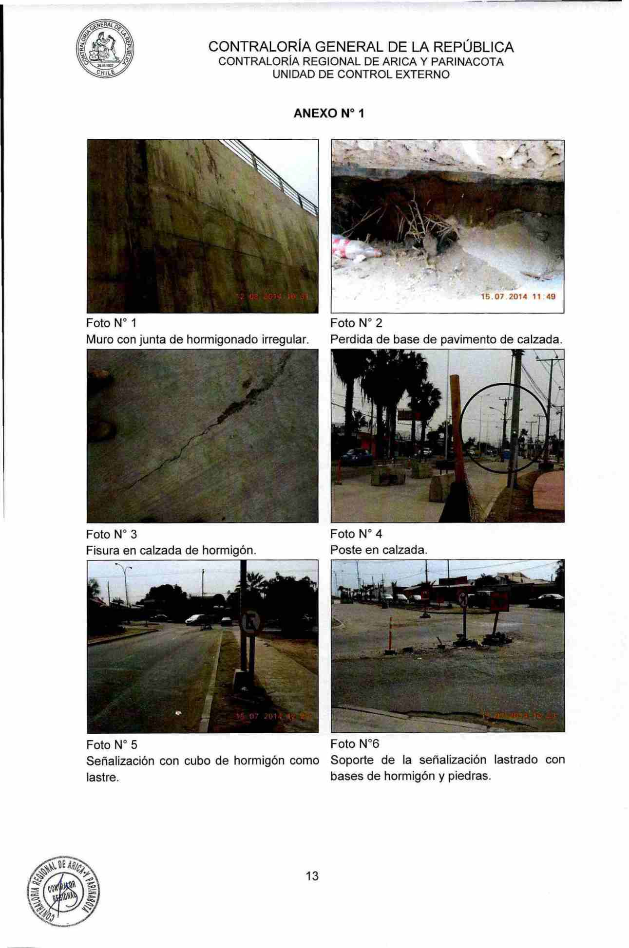 CONTRALORiA REGIONAL DE ARICA Y PARINACOTA ANEXO No 1 ~ 15. 07. 2014 11 :49 Foto No 1 Muro con junta de hormigonado irregular. Foto No 2 Perdida de base de pavimento de calzada.