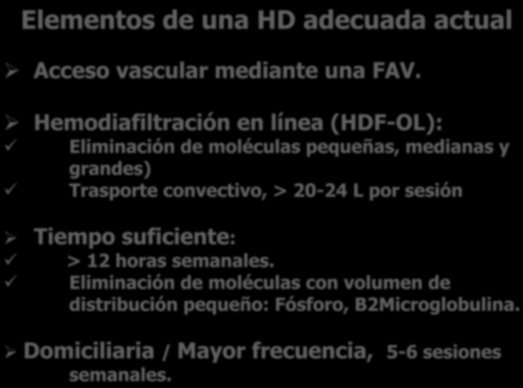 Elementos de una HD adecuada actual Acceso vascular mediante una FAV.