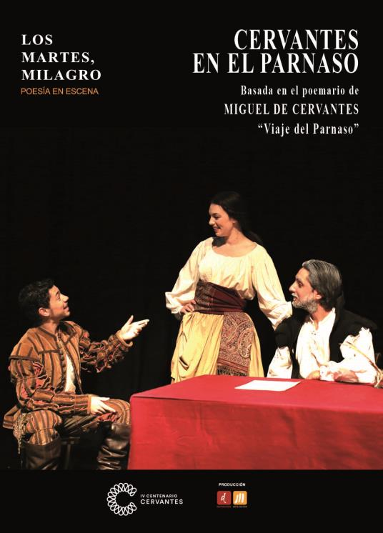 LOS MARTES, MILAGRO. POESÍA EN ESCENA 8 de noviembre Cervantes en el Parnaso Dramaturgia basada en el poemario de Miguel de Cervantes, Viaje del Parnaso.
