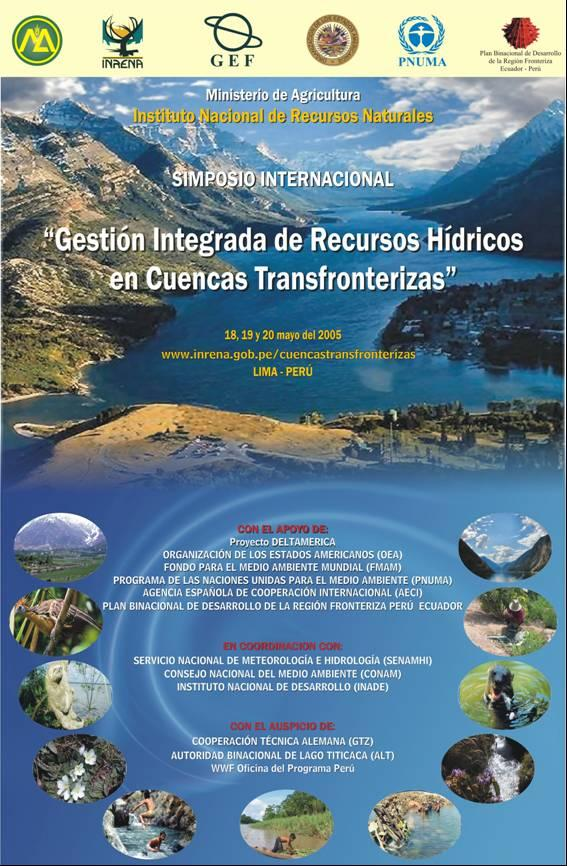 1.INSTITUCIONALIDAD EN LA GESTION DE CUENCAS TRANSFRONTERIZAS Antecedente: Simposio Internacional de Cuencas transfronterizas [2005] Fue organizado por la Intendencia de Recursos Hídricos del MINAG