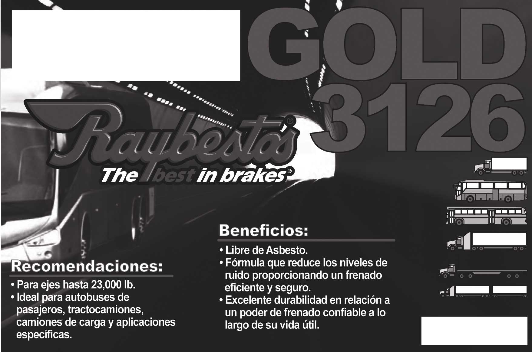 GOLD 3126 Formulación: La fórmula Raybestos Gold 3126 proporciona estabilidad y confort al frenar optimizando su desempeño en frenadas de emergencia.