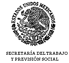 SECRETARÍA DEL TRABAJO Y PREVISIÓN SOCIAL CONVOCATORIA PÚBLICA Y ABIERTA No.