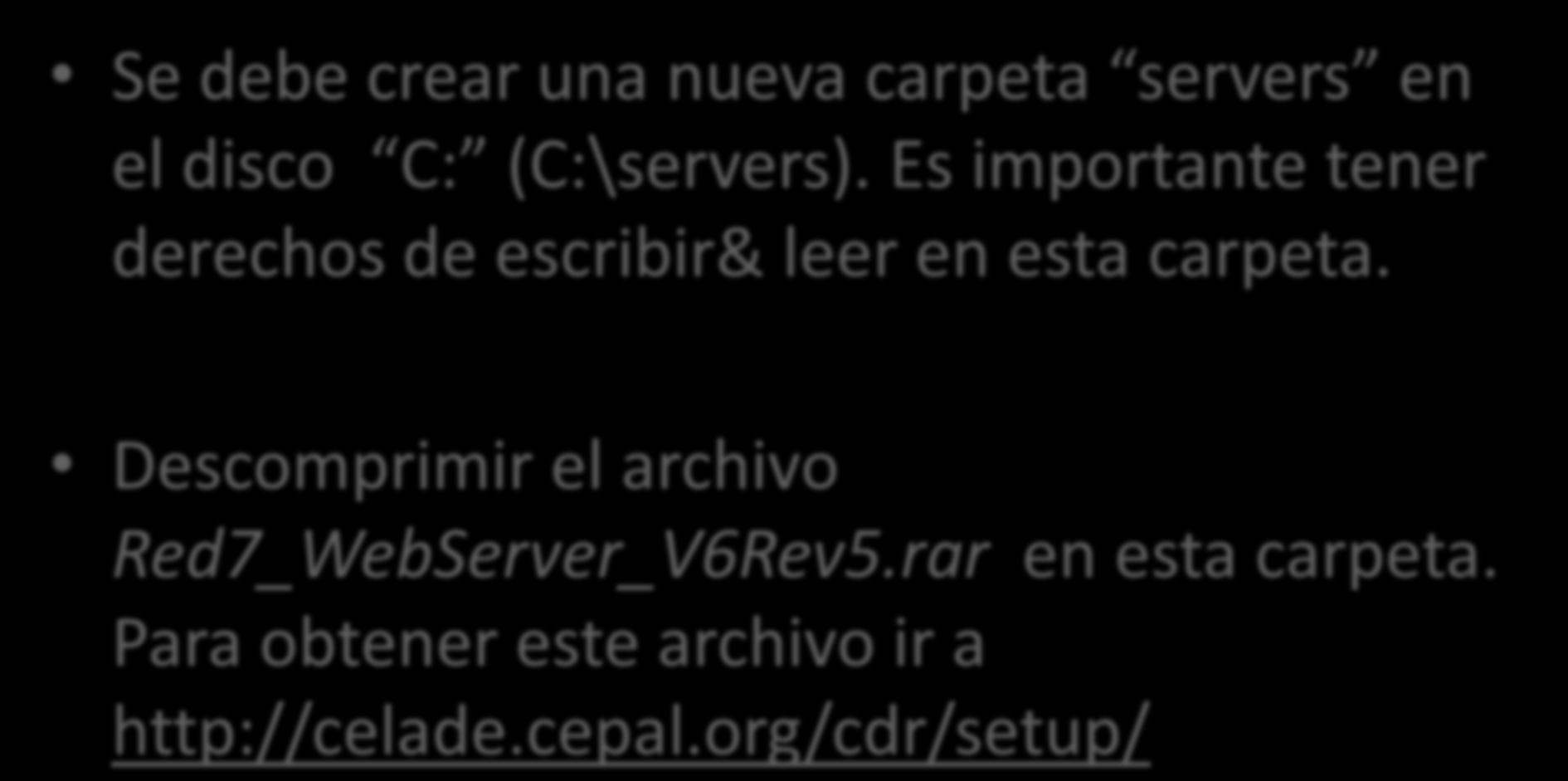 How do I start? Se debe crear una nueva carpeta servers en el disco C: (C:\servers).