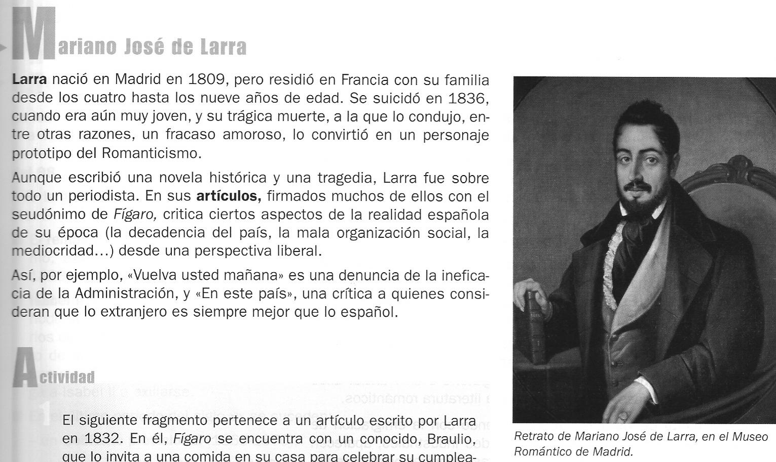 6 El siguiente fragmento pertenece a un artículo escrito por Larra en 1832. En él, Fígaro se encuentra a un conocido, Braulio, que lo invita a un banquete para celebrar su cumpleaños.