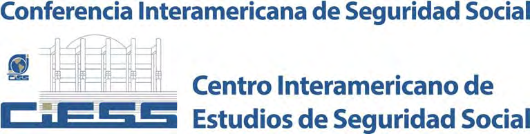 Este documento forma parte de la producción editorial del Centro Interamericano de Estudios de Seguridad Social (CIESS), órgano de docencia, capacitación e investigación de la
