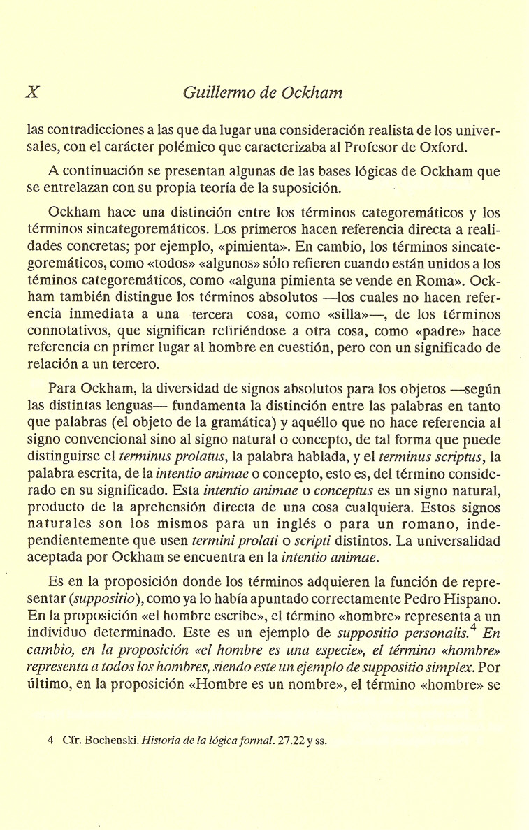 x Guillermo de Ockham las contradicciones a las que da lugar una consideración realista de los universales, con el carácter polémico que caracterizaba al Profesor de Oxford.
