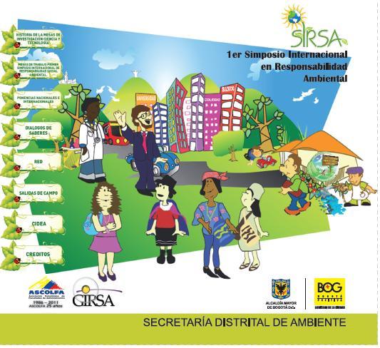 CULMINACIÓN DEL CONTRATO DEL i SIMPOSIO internacional de responsabilidad ambiental SIRSA El primer simposio Internacional en Responsabilidad Social Ambiental en la ciudad de Bogotá, se realizó