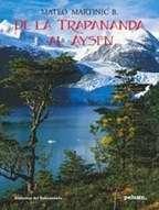 La literatura en la construcción del destino 1998 Patagonia Tierra Mágica para Viajeros y Alpinistas, Gino