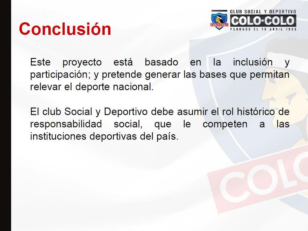 3) El señor Edson Figueroa. Inicia su intervención destacando que el Club Deportivo y Social Colo Colo (Club Colo-Colo), tiene 40.