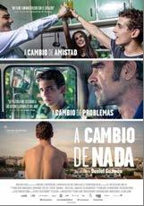 PROGRAMA 6 de octubre: Nuevos éxitos del cine español 18 horas: proyección de A cambio de nada Dir.: Daniel Guzmán. 2015. 93 min.