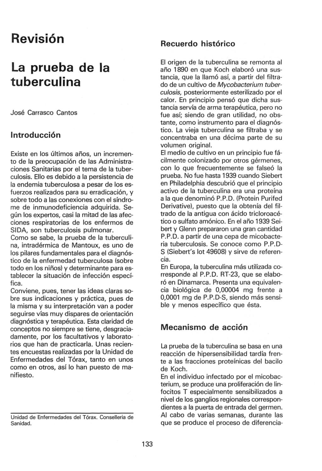Revisión La prueba de la tuberculina José Carrasco Cantos Introducción Existe en los últimos años, un incremento de la preocupación de las Administraciones Sanitarias por el tema de la tuberculosis.