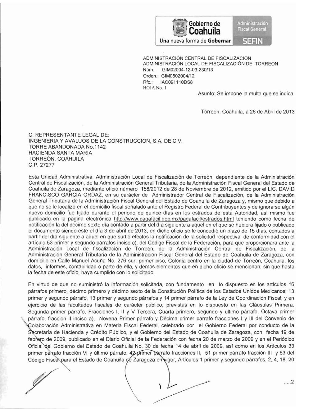 . \ Gobierno de '", Coahuila. Administración Rfe.: IAC091110DSS HOJA No. 1 Asunto: Se impone la multa que se indica. Torreón, Coahuila, a 26 de Abril de 2013 C.