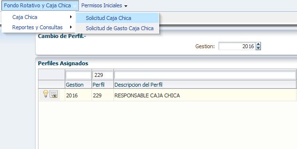 11.2 SOLICITUDES DE CAJA CHICA 11.2.1 REGISTRO SOLICITUDES DE CAJA CHICA Para realizar el registro de solicitudes de caja chica el usuario deberá conectarse con el perfil 229 Responsable de Caja Chica.