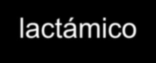 ESTRUCTURA QUÍMICA Beta-lactámicos Núcleo básico: ácido 6-aminopenicilánico anillo tiazolidínico (B)