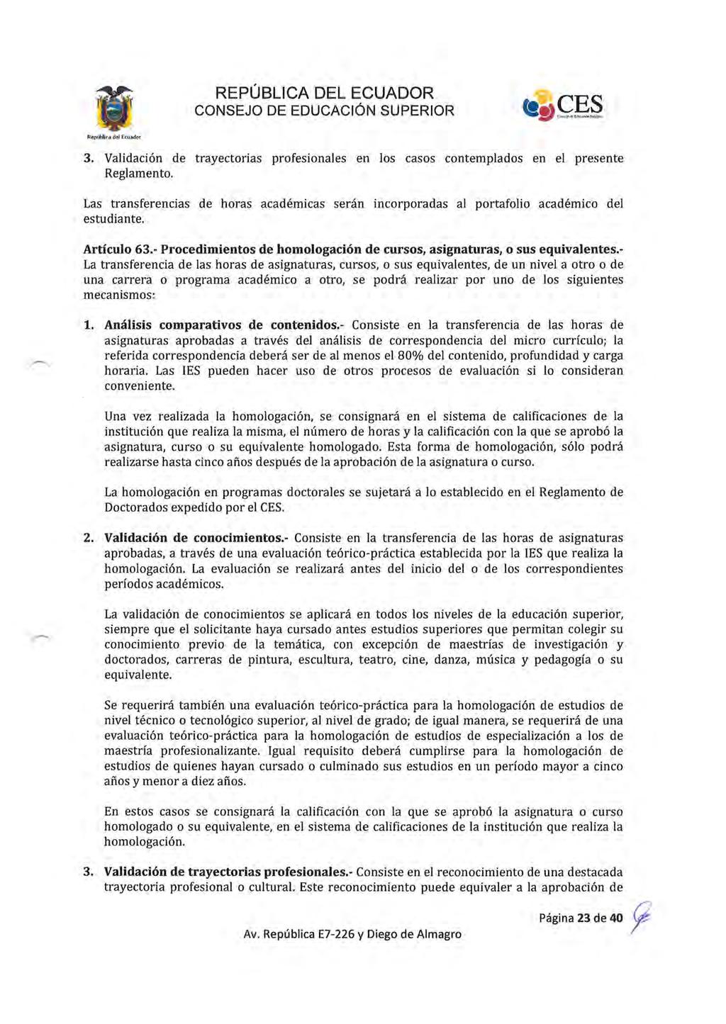Reploblic a del Ecuador 3. Validación de trayectorias profesionales en los casos contemplados en el presente Reglamento.